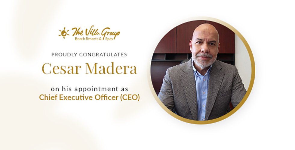 Cesar Madera Steps Up as CEO of The Villa Group Resorts & Spas